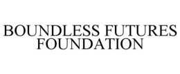 BOUNDLESS FUTURES FOUNDATION trademark