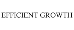 EFFICIENT GROWTH trademark