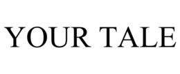 YOUR TALE trademark