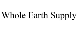 WHOLE EARTH SUPPLY trademark