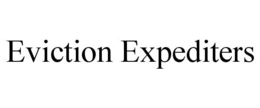 EVICTION EXPEDITERS trademark