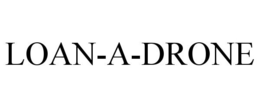 LOAN-A-DRONE trademark