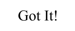 GOT IT! trademark
