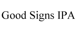 GOOD SIGNS IPA trademark