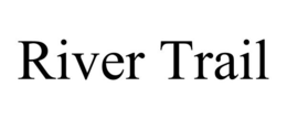 RIVER TRAIL trademark