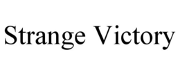 STRANGE VICTORY trademark