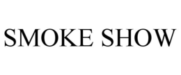 SMOKE SHOW trademark