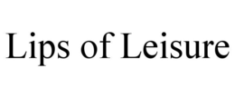 LIPS OF LEISURE trademark