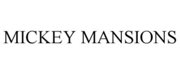 MICKEY MANSIONS trademark