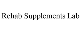 REHAB SUPPLEMENTS LAB trademark