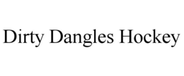 DIRTY DANGLES HOCKEY trademark