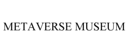 METAVERSE MUSEUM trademark