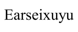 EARSEIXUYU trademark