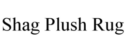 SHAG PLUSH RUG trademark