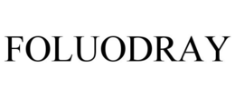 FOLUODRAY trademark