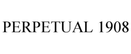 PERPETUAL 1908 trademark
