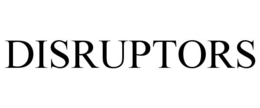 DISRUPTORS trademark