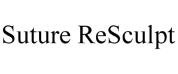 SUTURE RESCULPT trademark