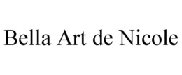 BELLA ART DE NICOLE trademark