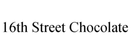 16TH STREET CHOCOLATE trademark