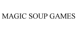 MAGIC SOUP GAMES trademark