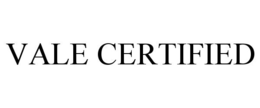 VALE CERTIFIED trademark