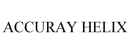 ACCURAY HELIX trademark