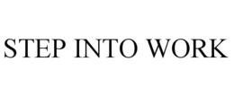 STEP INTO WORK trademark