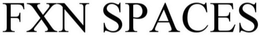 FXN SPACES trademark
