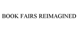 BOOK FAIRS REIMAGINED trademark