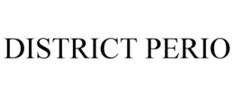 DISTRICT PERIO trademark