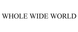 WHOLE WIDE WORLD trademark
