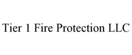 TIER 1 FIRE PROTECTION LLC trademark