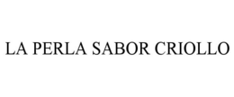 LA PERLA SABOR CRIOLLO trademark