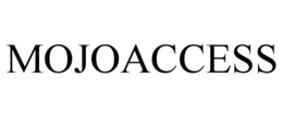 MOJOACCESS trademark
