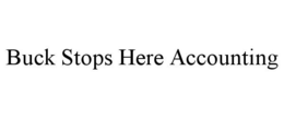 BUCK STOPS HERE ACCOUNTING trademark