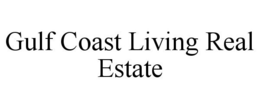 GULF COAST LIVING REAL ESTATE trademark