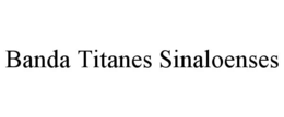 BANDA TITANES SINALOENSES trademark
