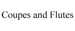 COUPES AND FLUTES trademark
