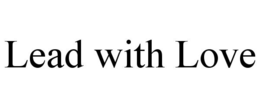 LEAD WITH LOVE trademark