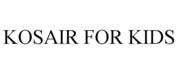 KOSAIR FOR KIDS trademark