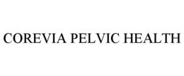 COREVIA PELVIC HEALTH trademark