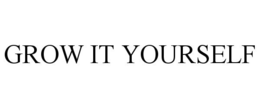 GROW IT YOURSELF trademark