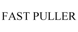 FAST PULLER trademark