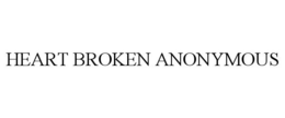 HEART BROKEN ANONYMOUS trademark