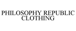 PHILOSOPHY REPUBLIC CLOTHING trademark