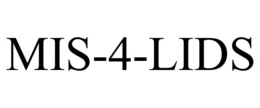 MIS-4-LIDS trademark