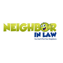 NEIGHBOR IN LAW YOU CAN'T PICK YOUR NEIGHBORS trademark