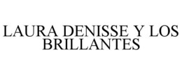 LAURA DENISSE Y LOS BRILLANTES trademark