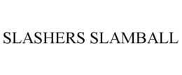 SLASHERS SLAMBALL trademark